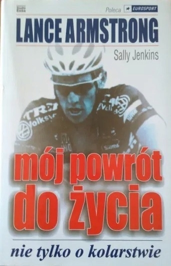 MÓJ POWRÓT DO ŻYCIA LANCE ARMSTRONG SALLY JENKINS