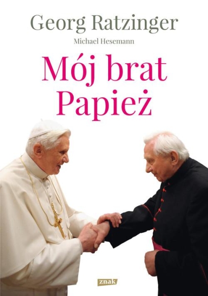 MÓJ BRAT PAPIEŻ GEORG RATZINGER NOWA