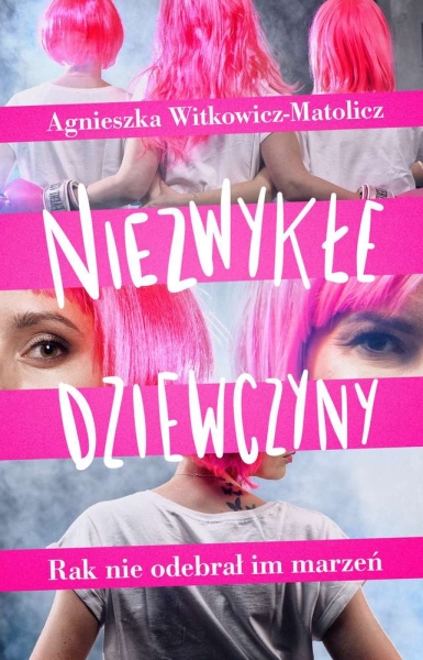 NIEZWYKŁE DZIEWCZYNY A WITKOWICZ-MATOLICZ