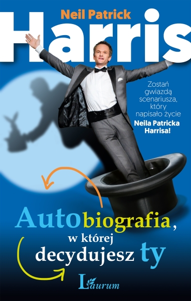AUTOBIOGRAFIA W KTÓREJ DECYDUJESZ TY NEIL HARRIS
