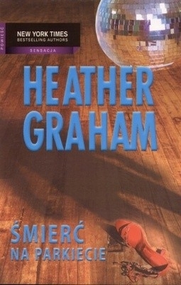 ŚMIERĆ NA PARKIECIE HEATHER GRAHAM