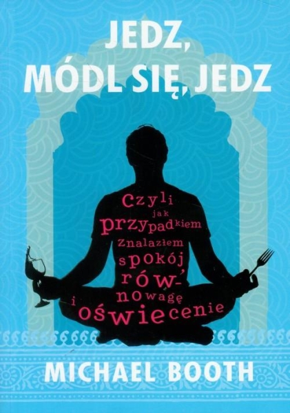 JEDZ MÓDL SIĘ JEDZ MICHAEL BOOTH NOWA