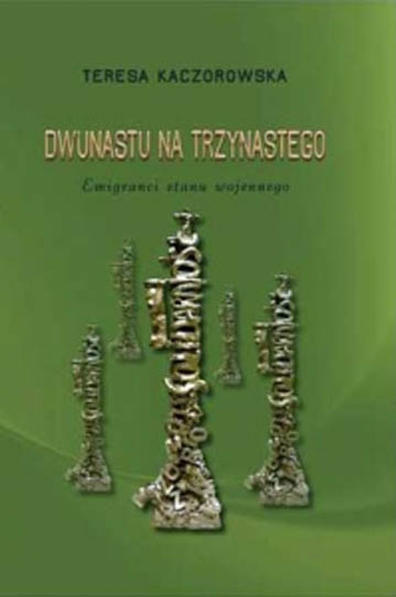 DWUNASTU NA TRZYNASTEGO TERESA KACZOROWSKA