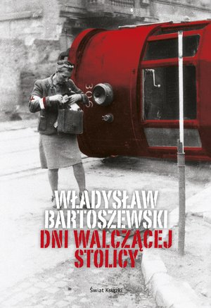 DNI WALCZĄCEJ STOLICY WŁADYSŁAW BARTOSZEWSKI