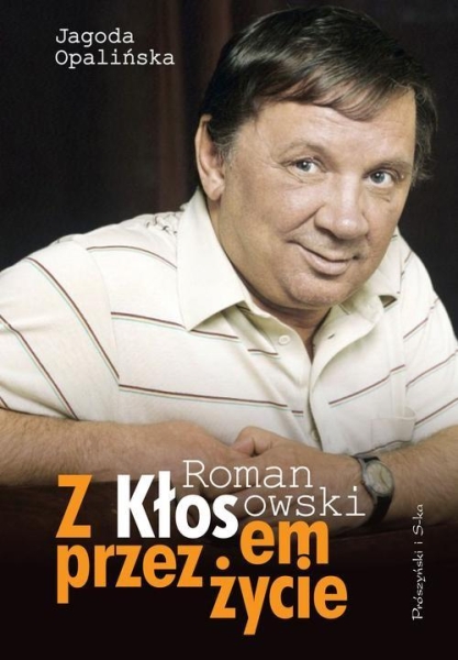Z KŁOSEM PRZEZ ŻYCIE JAGODA OPALIŃSKA