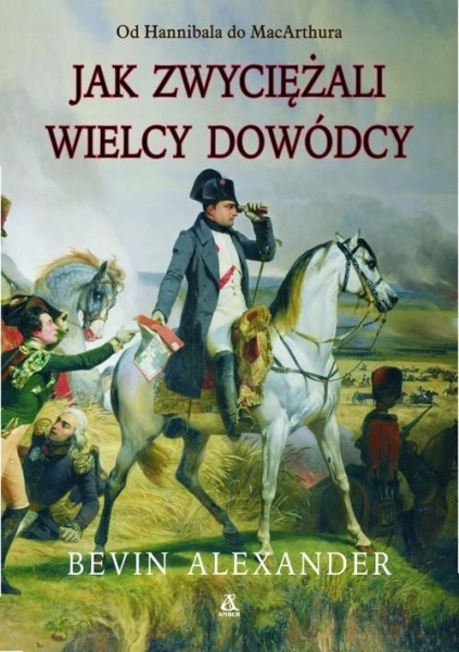 JAK ZWYCIĘŻALI WIELCY DOWÓDCY OD HANNIBALA