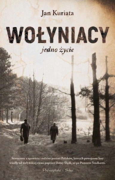 WOŁYNIACY JEDNO ŻYCIE JAN KURIATA