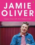 JAMIE OLIVER HAPPY DAYS WITH THE NAKED CHEF
