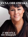 Z MIŁOŚCI DO MAKIJAŻU ANNA ORŁOWSKA