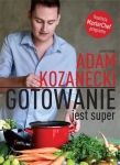 GOTOWANIE JEST SUPER ADAM KOZANECKI