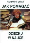 JAK POMAGAĆ DZIECKU W NAUCE G W GREEN