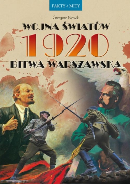WOJNA ŚWIATÓW 1920 BITWA WARSZAWSKA GRZEGORZ NOWIK