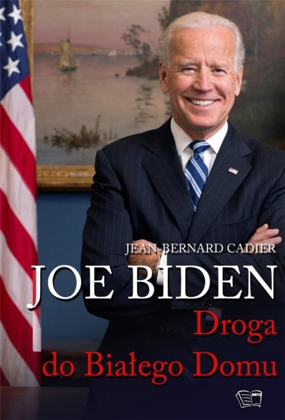 JOE BIDEN DROGA DO BIAŁEGO DOM JEAN BERNARD CADIER