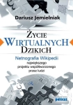ŻYCIE WIRTUALNYCH DZIKICH DARIUSZ JEMIELNIAK