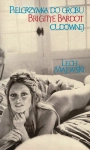 PIELGRZYMKA DO GROBU BRIGITTE BARDOT MAJEWSKI