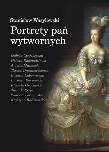 PORTRETY PAŃ WYTWORNYCH STANISŁAW WASYLEWSKI