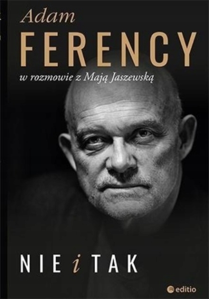 NIE I TAK ADAM FERENCY W ROZMOWIE Z JASZEWSKĄ