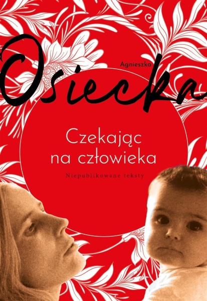 CZEKAJĄC NA CZŁOWIEKA AGNIESZKA OSIECKA