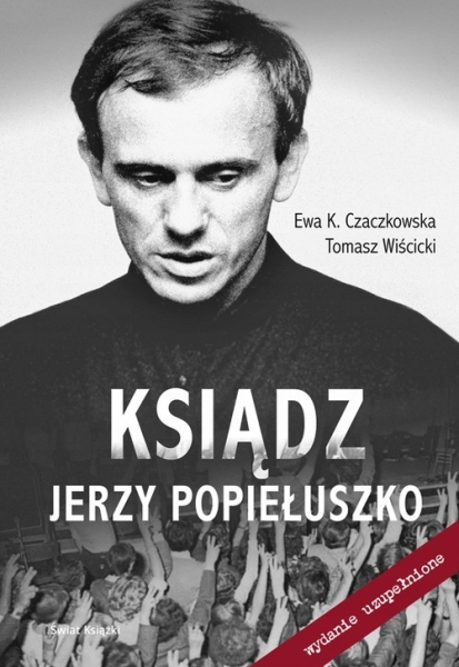 KSIĄDZ JERZY POPIEŁUSZKO CZACZKOWSKA WIŚCICKI