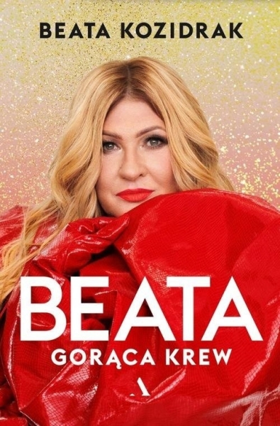 BEATA GORĄCA KREW BEATA KOZIDRAK NOWA