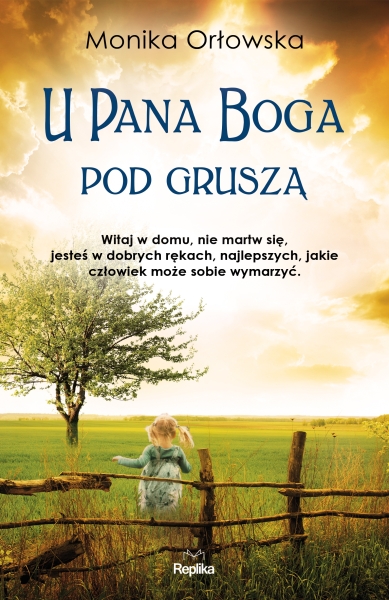 U PANA BOGA POD GRUSZĄ MONIKA ORŁOWSKA