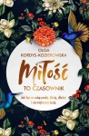 MIŁOŚĆ TO CZASOWNIK JAK BYĆ KORDYS-KOZIEROWSKA