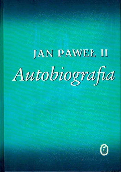 AUTOBIOGRAFIA JAN PAWEŁ II KILIAŃCZYK-ZIĘBA