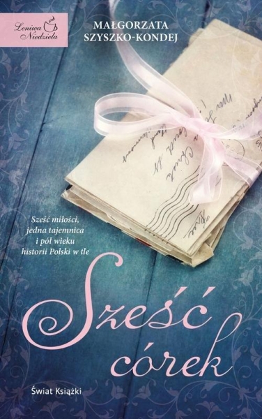 SZEŚĆ CÓREK MAŁGORZATA SZYSZKO-KONDEJ