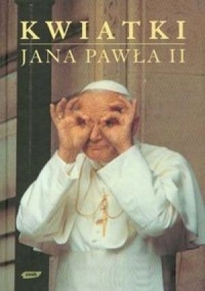 KWIATKI JANA PAWŁA II JANUSZ PONIEWIERSKI NOWA