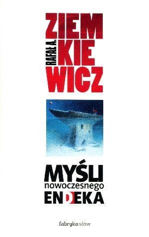 MYŚLI NOWOCZESNEGO ENDEKA RAFAŁ ZIEMKIEWICZ