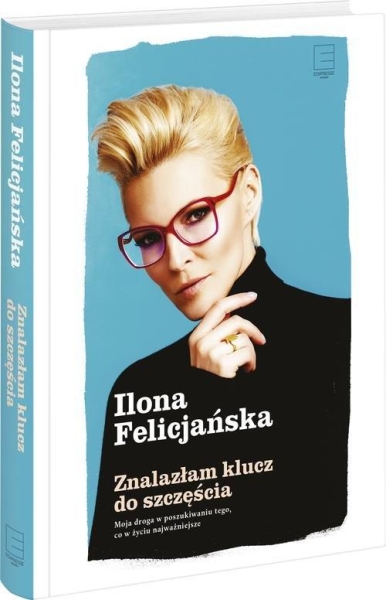 ZNALAZŁAM KLUCZ DO SZCZĘŚCIA ILONA FELICJAŃSKA