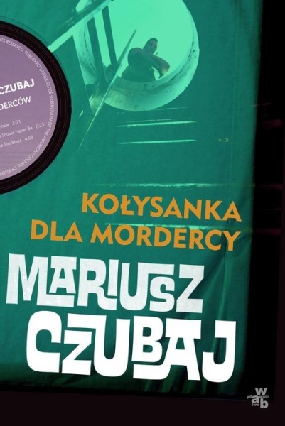 KOŁYSANKA DLA MORDERCY MARIUSZ CZUBAJ