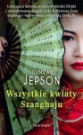 WSZYSTKIE KWIATY SZANGHAJU DUNCAN JEPSON NOWA