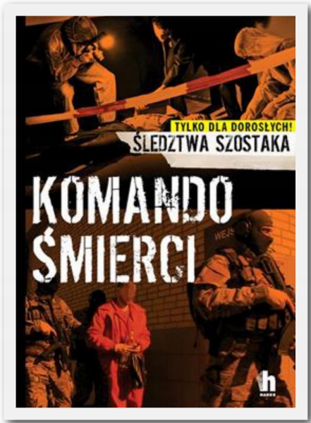 KOMANDO ŚMIERCI SZOSTAK MAFIA MOKOTOWSKA OBCINACZE
