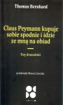 CLAUS PEYMANN KUPUJE SOBIE SPODNIE THOMAS BERNHARD