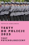 TESTY DO POLICJI 2023 PSYCHOLOGICZNY KOWALEWSKA