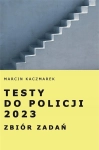 TESTY DO POLICJI 2023 ZBIÓR ZADAŃ M KACZMAREK