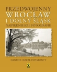 PRZEDWOJENNY WROCŁAW I DOLNY ŚLĄSK EYSYMONTT
