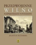 PRZEDWOJENNE WILNO NAJPIĘKNIEJSZE FOTOGRAFIE NOWA