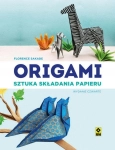ORIGAMI SZTUKA SKŁADANIA PAPIERU SAKADE