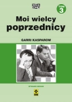 MOI WIELCY POPRZEDNICY T 3 WYD II GARRI KASPAROW
