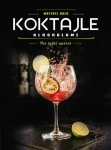 KOKTAJLE ALKOHOLOWE NIE TYLKO APEROL BALA