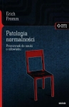 PATOLOGIA NORMALNOŚCI PRZYCZYNEK DO NAUKI FROMM