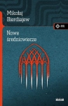 NOWE ŚREDNIOWIECZE MIKOŁAJ BIERDIAJEW