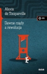 DAWNE RZĄDY A REWOLUCJA ALEXIS DE TOCQUEVILLE