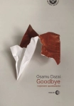 GOODBYE I WYBRANE OPOWIADANIA OSAMU DAZAI NOWA