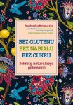 Bez glutenu, bez nabiału, bez cukru.
