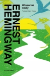 WIOSENNE WODY ERNEST HEMINGWAY NOWA
