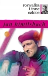 ROZWAŁKA I INNE SZKICE JAN HIMILSBACH NOWA