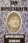 OPOWIADANIA ZEBRANE JAN HIMILSBACH NOWA